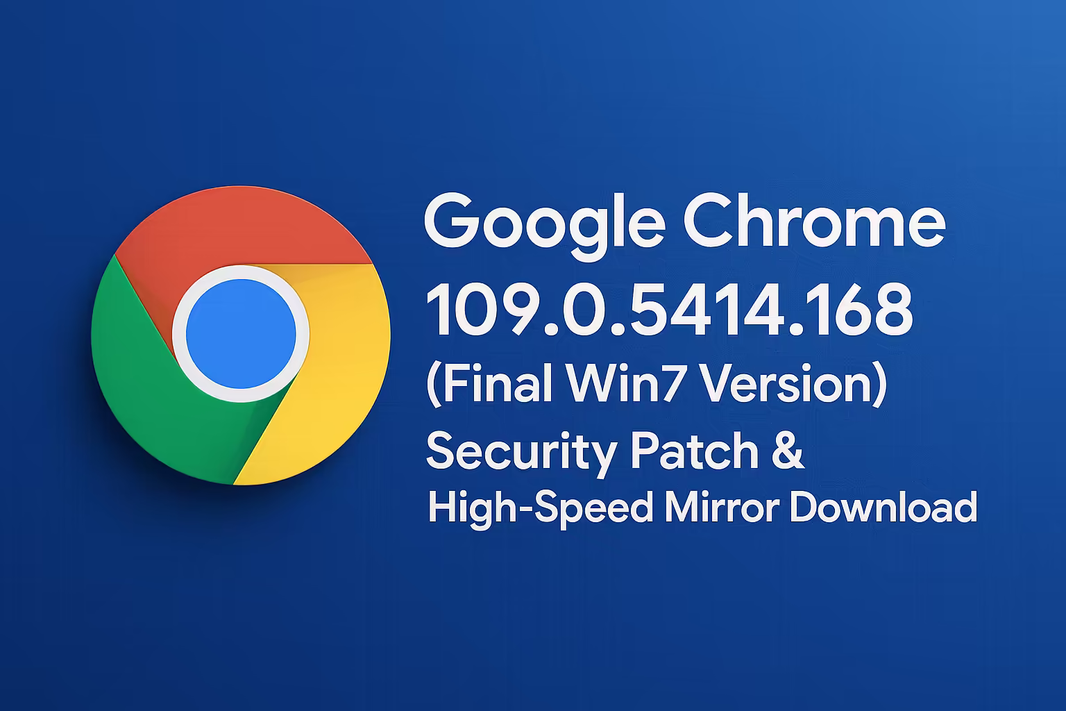 Google Chrome 109.0.5414.168: Final Win7/8/8.1 Version