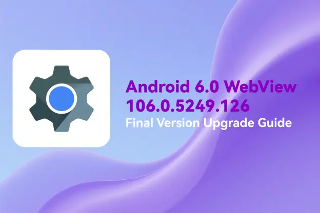 Android 6.0 WebView Final Version Download & Upgrade Guide